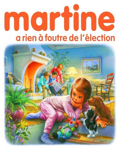 Martine a rien à foutre de l’élection