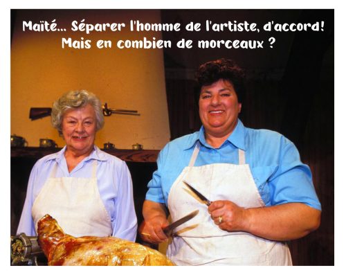 Séparer l’homme de l’artiste