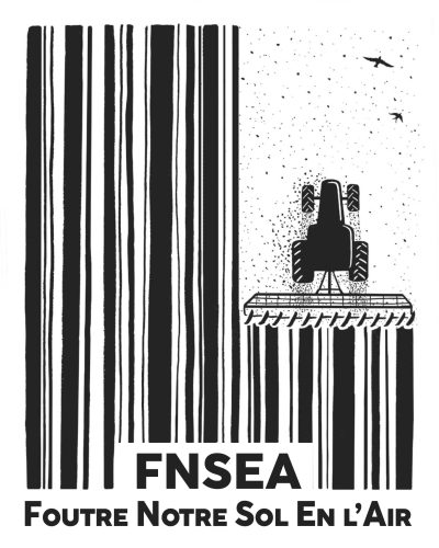 FNSEA – Foutre Notre Sol En l’Air